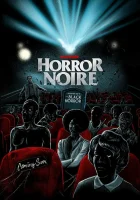  Хоррор-нуар: История чёрного хоррора смотреть онлайн (2019) бесплатно в HD