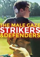  Мужской взгляд: Нападающие и защитники смотреть онлайн (2020) 