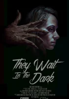  Они ждут в темноте смотреть онлайн (2022) 