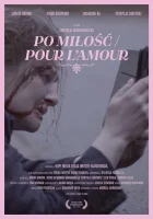  Ради любви смотреть онлайн Pour l'amour, For Love (2021) бесплатно в HD